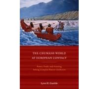 The Chumash World At European Contact - Power, Trade, And Feasting Among Complex Hunter-Gatherers