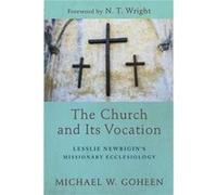 The Church and Its Vocation Lesslie Newbigins Missionary Ecclesiology by N.t. Wright Inconnu (Auteur)