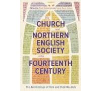 The Church And Northern English Society In The Fourteenth Century