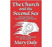 The Church and the Second Sex Mary Daly (Auteur)