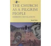 The Church As a Pilgrim People, All the Bible Scott Nash (Auteur)