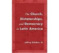 The Church, Dictatorships, and Democracy in Latin America Klaiber, Jeffrey (Auteur)