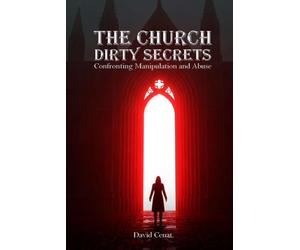 The Church Dirty Secret: Confronting Manipulation and Abuse