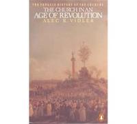 The Church in an Age of Revolution, Hist of the Church Alexander Roper Vidler (Auteur)