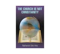 The Church Is Not Christianity