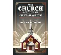 The Church Is Not Dead And We Are Not Done