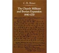 The Church Militant and Iberian Expansion 14401770 by C. R. Boxer Paperback Book C.R. Boxer (Auteur)