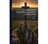 The Church Missionary Juvenile Instructor