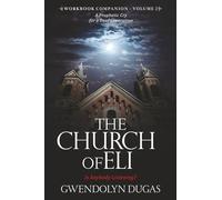 The Church of Eli Workbook Companion - Volume 2: Is Anybody Listening? "A Prophetic Cry for a Deaf Generation"