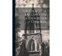 The Church Of England, The Guide For Her Children
