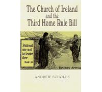 The Church Of Ireland And The Third Home Rule Bill