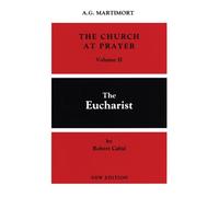 The Church of Prayer Volume II: The Eucharist