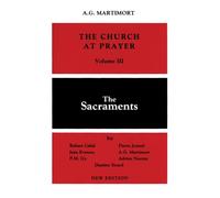 The Church of Prayer Volume III: The Sacraments