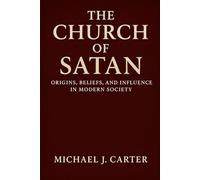 The Church of Satan: Origins, Beliefs, and Influence in Modern Society
