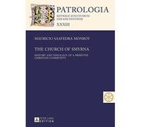 The Church of Smyrna: History and Theology of a Primitive Christian Community (Patrologia - Beitraege zum Studium der Kirchenvaeter) - [Version Originale] Inconnu (Auteur)