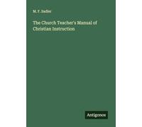 The Church Teacher's Manual of Christian Instruction