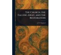 The Church, The Falling Away, And The Restoration