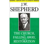 The Church, The Falling Away, And The Restoration