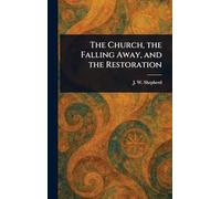 The Church, the Falling Away, and the Restoration
