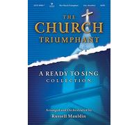 The Church Triumphant: A Ready to Sing Collection: Satb: Score du chef d'orchestre