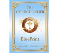 The Church Usher Blueprint: Serving, Excellence, and Reverence in the House of God