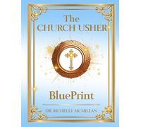 The Church Usher Blueprint: Serving, Excellence, and Reverence in the House of God