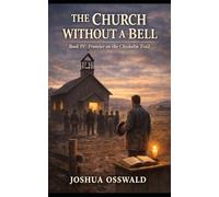 THE CHURCH WITHOUT A BELL: Frontier on the Chisholm Trail - Book IV