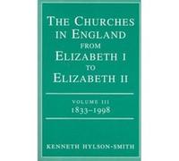 The Churches in England from Elizabeth I to Elizabeth II Kenneth Hylson-Smith (Auteur)