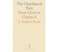 The Churches of Paris: From Clovis to Charles X