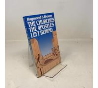 The Churches the Apostles Left Behind