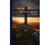 The Churchman's Guide