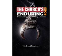 The Church's Enduring Foes: Understanding And Confronting Adversaries