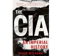 The CIA: An Imperial History
