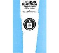 The CIA in Guatemala, The Texas Pan American Series Richard H. Immerman (Auteur)