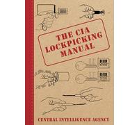 (The CIA Lockpicking Manual) By Central Intelligence Agency (Author) Hardcover on (08 , 2011)