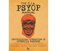 The CIA PSYOP Manual - Psychological Operations in Guerrilla Warfare: Updated 2017 Release - Newly Indexed - With Additional Material - Full-Size Edition
