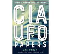 The CIA UFO Papers by Dan Dan Wright Wright Dan Dan Wright Wright (Auteur)