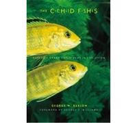 The Cichlid Fishes George W. Barlow (Auteur)