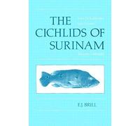 The Cichlids Of Surinam (Teleostei: Labroidei)