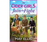 The Cider Girls Join the Fight A BRAND NEW Somerset wartime drama of bravery, secrets and sacrifice - May Ellis - Boldwood Books - ebook (ePub) - Livre