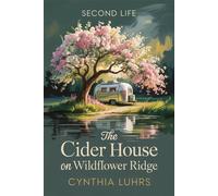 The Cider House on Wildflower Ridge Second Life, #1 - Cynthia Luhrs - Take Me Away Fiction - ebook (ePub) - Livre