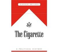 The Cigarette Sarah Milov (Auteur)