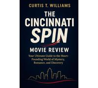 The Cincinnati Spin Movie Review: Your Ultimate Guide to the Heart-Pounding World of Mystery, Romance, and Discovery
