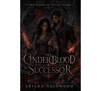 The Cinderblood Successor: A Dark Dragon Romantasy of Cinderblood Magic, Forbidden Bonds, Wounded Dragons, Hidden Nests, Slow Burn Romance and Rebel Fire
