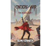 The Cinders of War: The Ashen Legacy, Volume 4