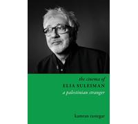 The Cinema of Elia Suleiman A Palestinian Stranger - Professor Kamran Rastegar - Wallflower Press - ebook (ePub) - Livre