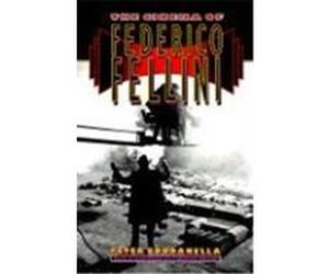 The Cinema of Federico Fellini Peter E. Bondanella (Auteur)