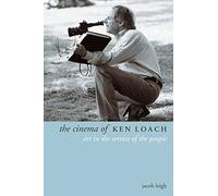 The Cinema of Ken Loach: Art in the Service of the People