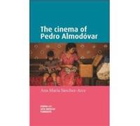 The Cinema of Pedro AlmodoVar by Ana Maria SanchezArce Ana Maria SanchezArce (Auteur)