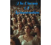 The Cinema Of Reincarnation